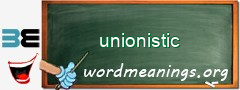 WordMeaning blackboard for unionistic